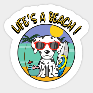 Life's a beach Dalmatian Sticker